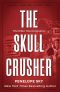 [Skull 02] • The Skull Crusher